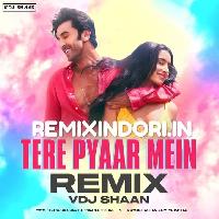 Tere Pyaar Mein (Remix) - VDJ Shaan